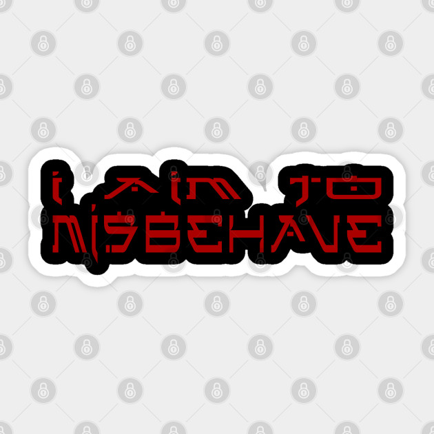 I Aim To Misbehave I Aim To Misbehave Sticker Teepublic