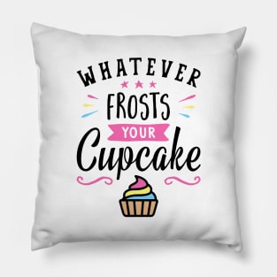 Whatever Frosts Your Cupcake Typography Pillow