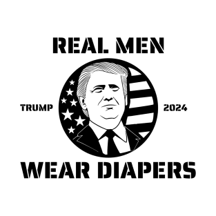 Real-Men-Wear-Diapers-Trump-2024 T-Shirt