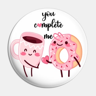 You Complete Me Pin