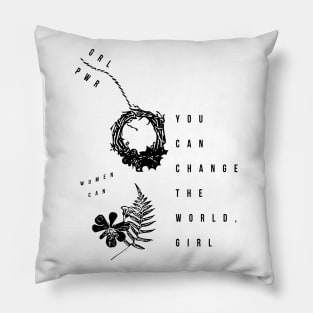 you can change the world, girl Pillow