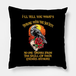 Wrong Society | Drink From The Skull Of Your Enemies Pillow