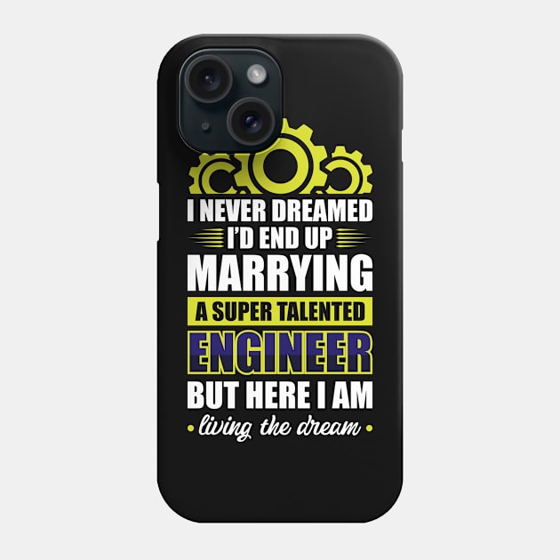 Marrying a super talented engineer Phone Case by Arish Van Designs