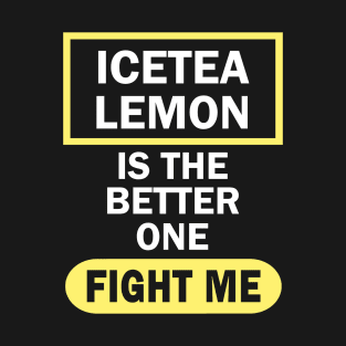 Ice Tea Lemon Anti Peach Saying Funny Memes T-Shirt