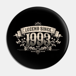 Legend since 1993 best gift for those born in 1993 Pin