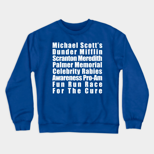 Michael Scott S Rabies Fun Run The Office Crewneck Sweatshirt