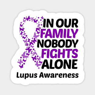 In Our Family Nobody Fights Alone Lupus Awareness Magnet