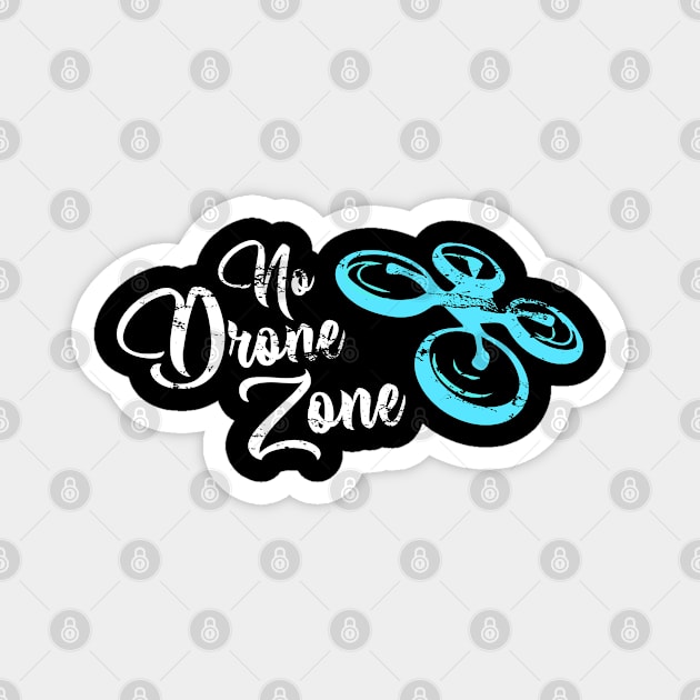 No Drone Zone Magnet by Citrus Canyon