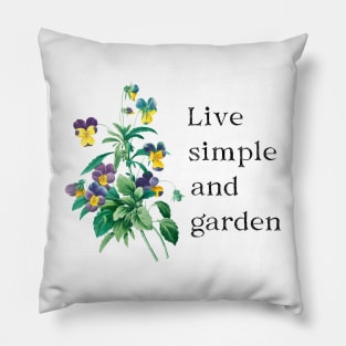 Live Simple and Garden Pillow