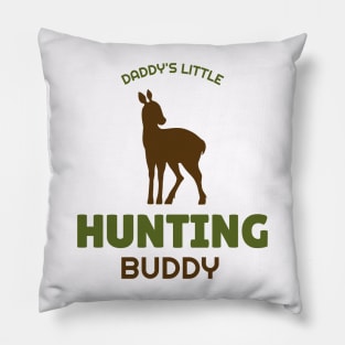 Daddy's Little Hunting Buddy Pillow