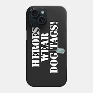 Heroes Wear Dog Tags Phone Case