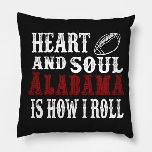 Heart and Soul Alabama Is How I Roll Pillow