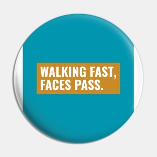 Walking fast, Faces pass - brown egg shell Pin