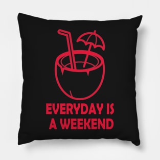 everyday is a weekend coconut juice Pillow