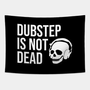 DUBSTEP IS NOT DEAD Tapestry