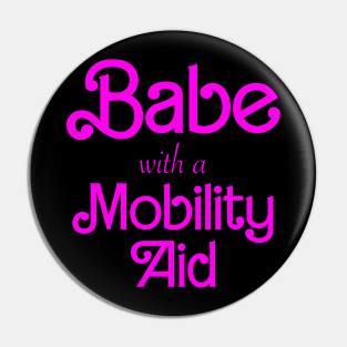 Babe With A Mobility Aid Pin