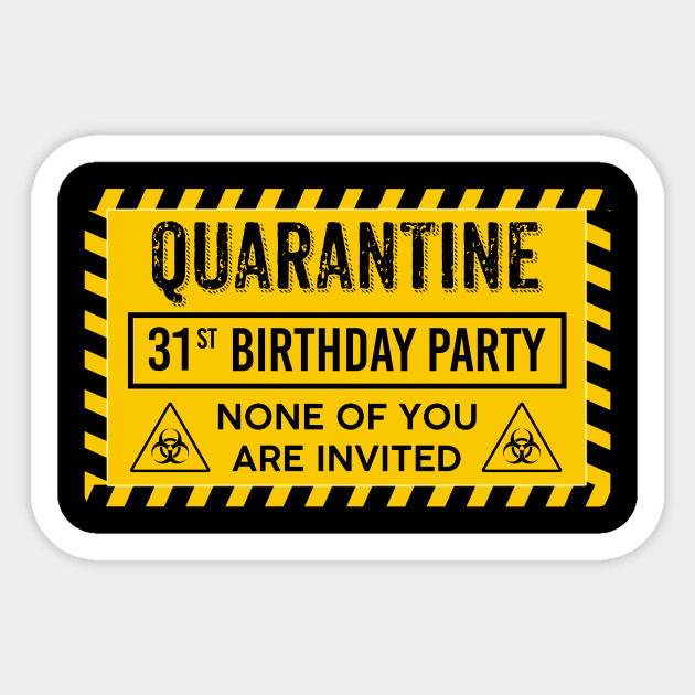 Quarantine 31st Birthday Party 31st Birthday Sticker Teepublic