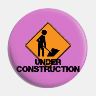 Under Construction Self Improvement Pin