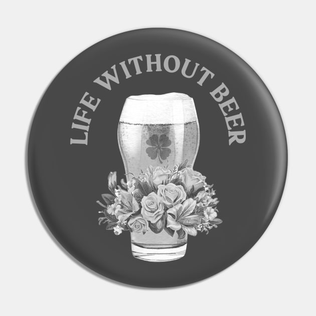 LIFE WITHOUT IRISH BEER? FORGET ABOUT IT! BLACK & WHITE GLASS & ROSES Pin by Eire