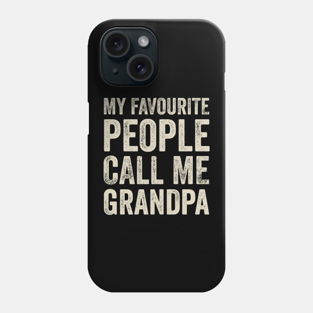 Grandpa Gift - My Favourite People Call Me Grandpa Phone Case by Elsie Bee Designs