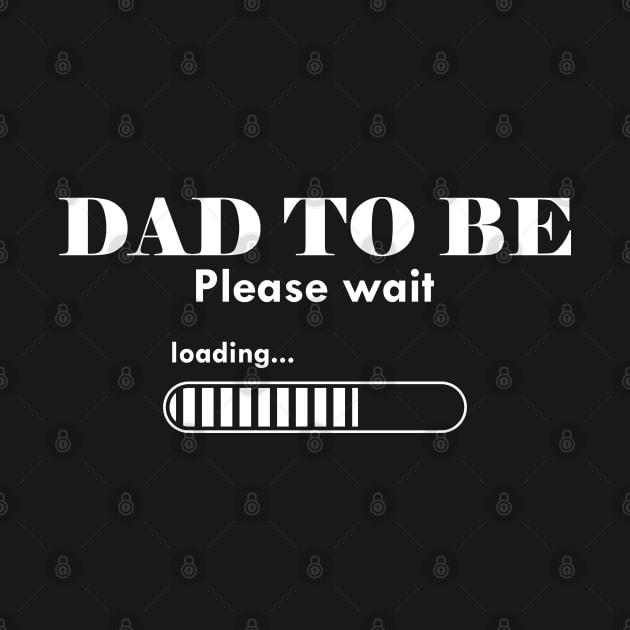 Dad to be. Please Wait by KC Happy Shop