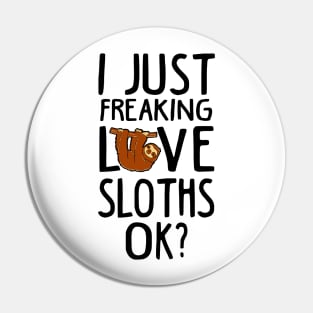 Love Sloth. Funny Sloth Lover Gift Pin