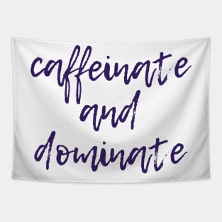 Caffeinate and Dominate Tapestry