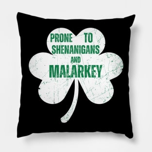 Prone To Shenanigans And Malarkey Funny St Patricks Day Pillow