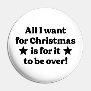 All I want for Christmas is for it to be over! Pin