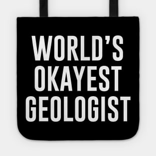 World's Okayest Geologist Tote