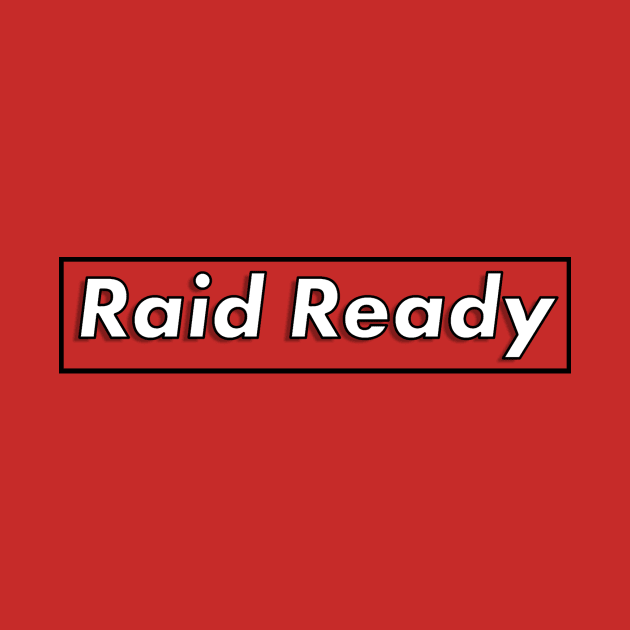 Raid Ready by InTrendSick