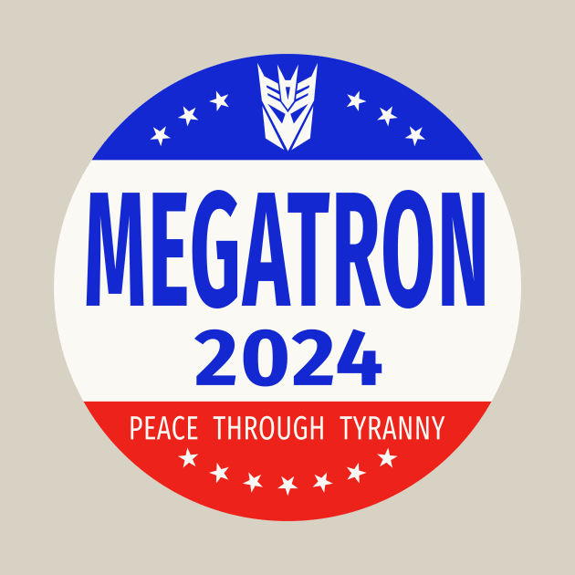 Megatron 2024 Peace Through Tyranny II by prometheus31