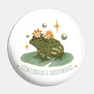 moisturized and unbothered frog Pin