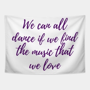 We Can All Dance Tapestry