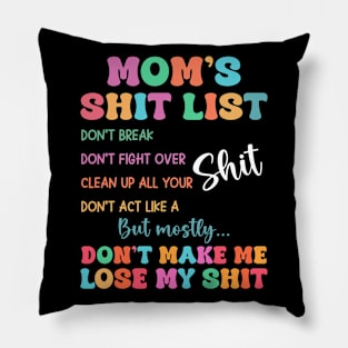 MOM LIFE Mom's Shit List, Gift For Women mother day Pillow