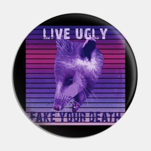 Life Ugly Fake your Death Pin