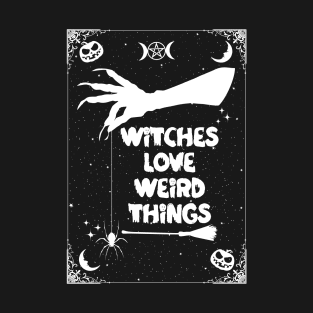 Witches Love Weirdness(V) T-Shirt