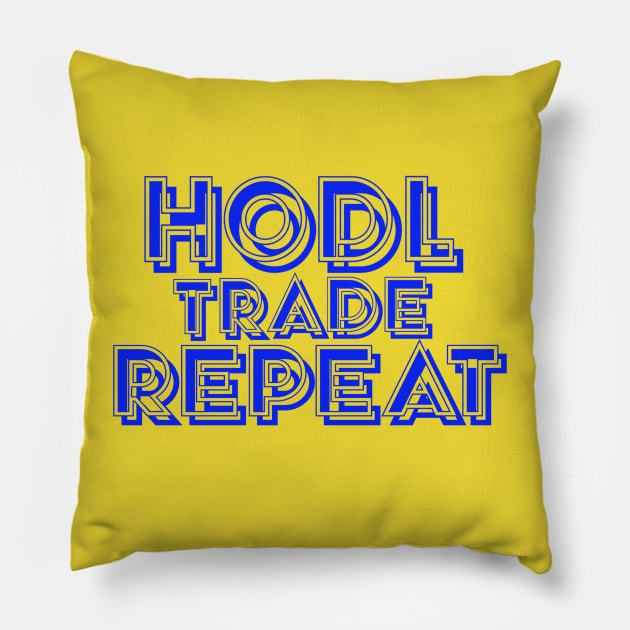 Hold Trade Repeat Pillow by My Tee Style