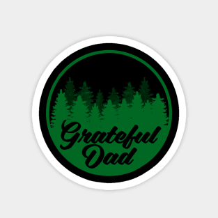 Grateful Dad Shirt Fathers Day New Daddy Happy Hiking Gift Magnet