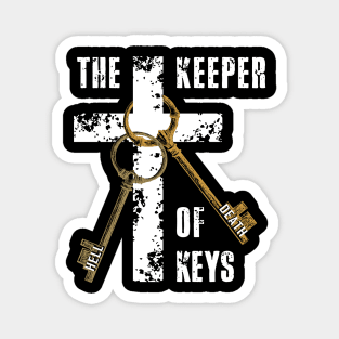 THE KEEPER OF KEYS OF DEATH AND HELL Magnet