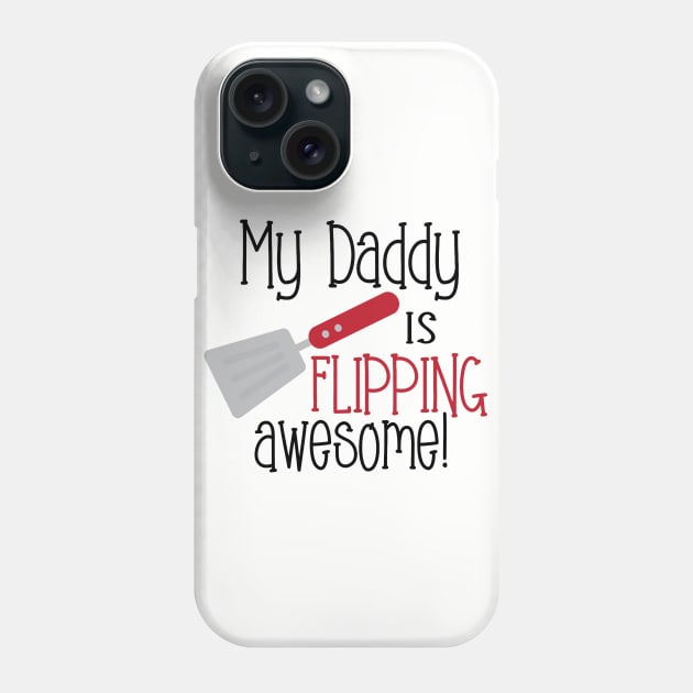 My Daddy is Flipping Awesome! Phone Case by MiniMoosePrints