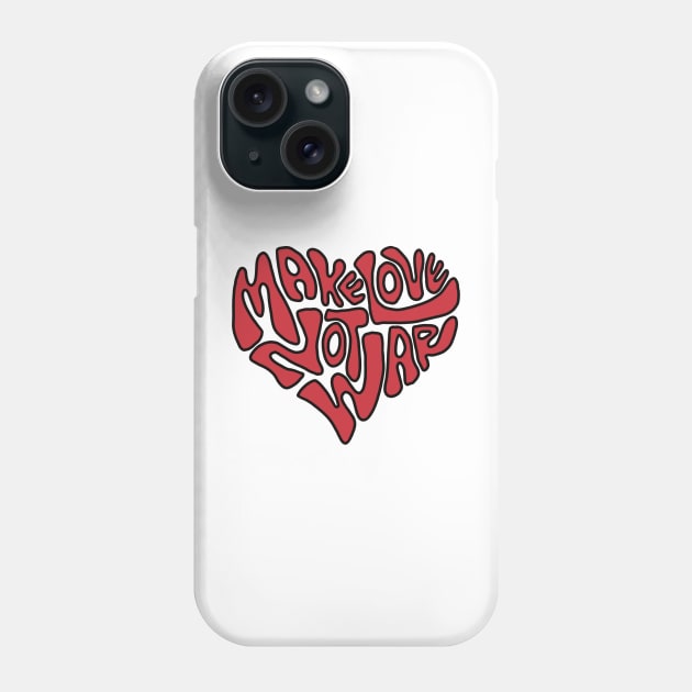 Make Love Not War Phone Case by TeteBrage