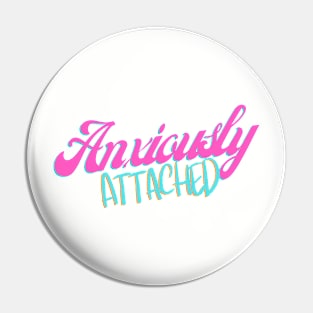 Anxious Attachment retro Pin