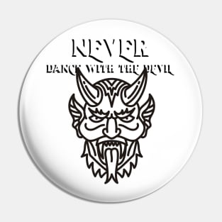 Never Dance With The Devil Pin