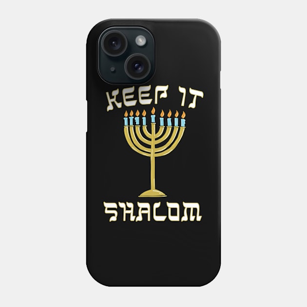 Keep is Shalom Hanukkah Menorah Phone Case by Flippin' Sweet Gear