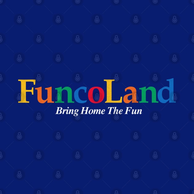 FuncoLand Bring Home The Fun by Turboglyde