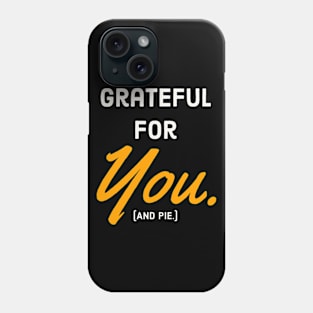 gratefull for you Phone Case