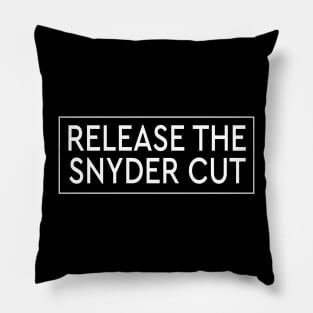 RELEASE THE SNYDER CUT - WHITE TEXT Pillow