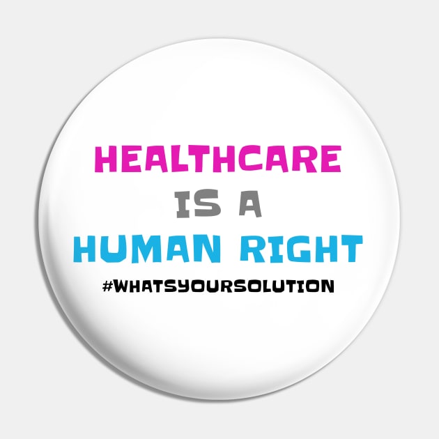 Healthcare Is a Human Right Pin by Starponys