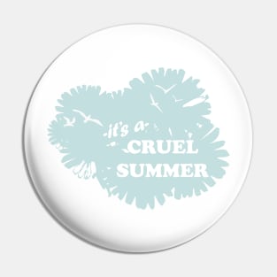 Cruel Summer: Birds Pin